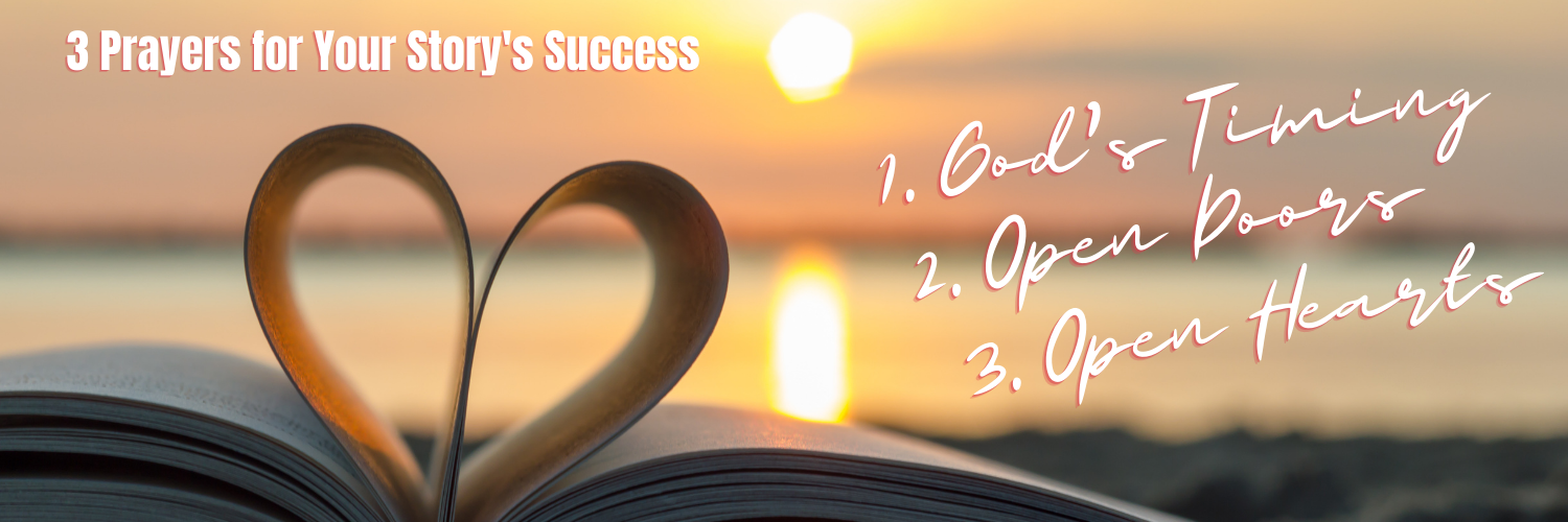 Three Prayers for Your Story's Success - Learn How To Write A Novel