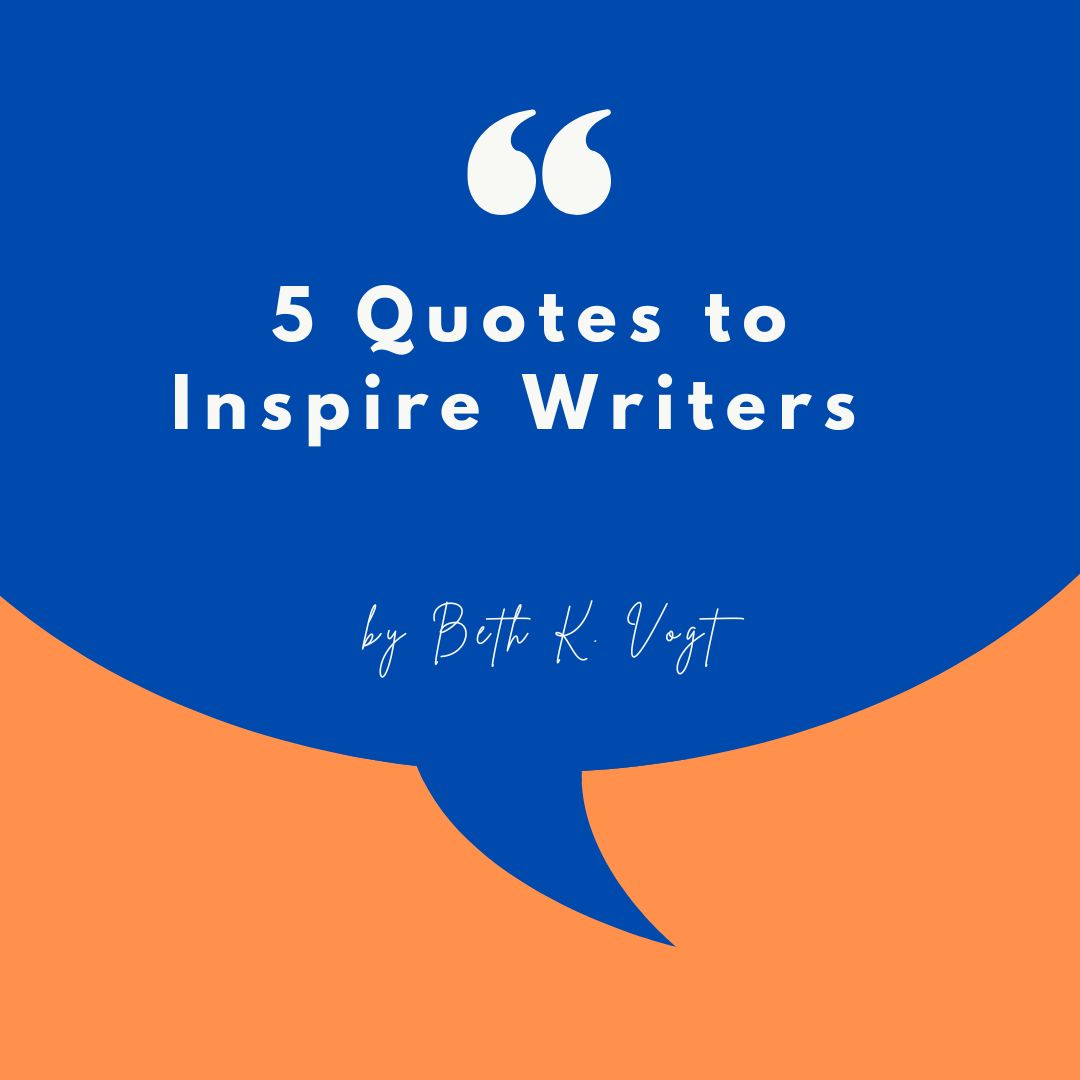 5 Quotes to Inspire Writers - Learn How To Write A Novel