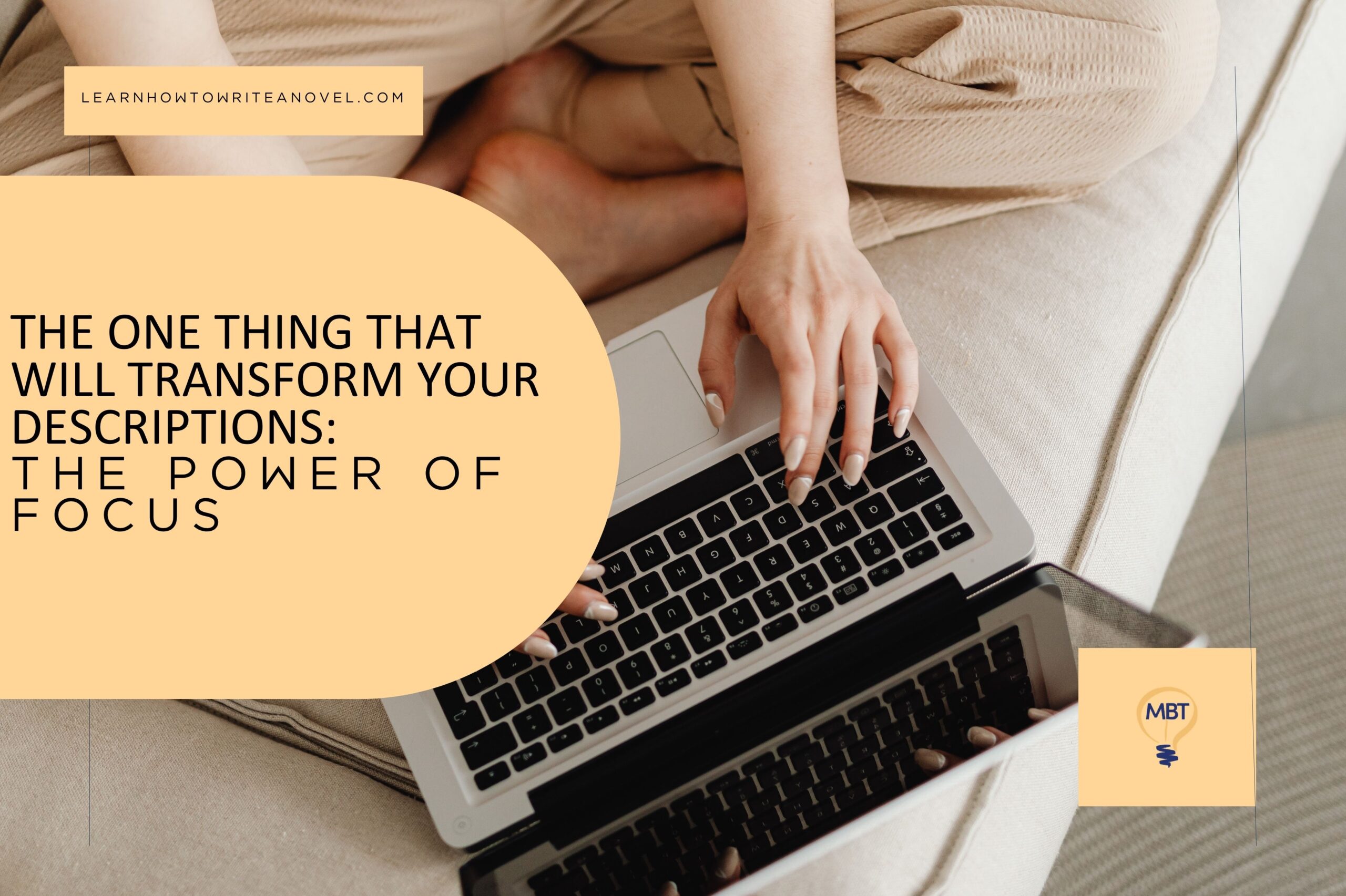 Featured image for “The One Thing That Will Transform Your Descriptions: The Power of FOCUS”
