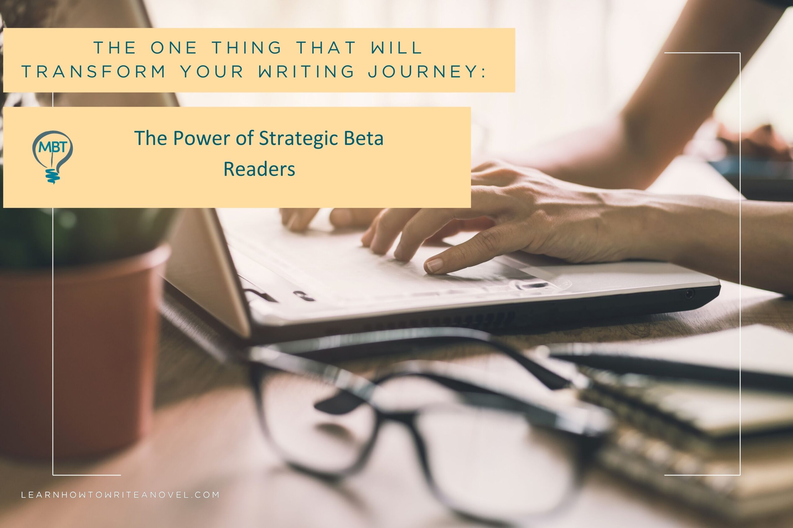 Featured image for “The One Thing That Will Transform Your Writing Journey: The Power of Strategic Beta Readers”
