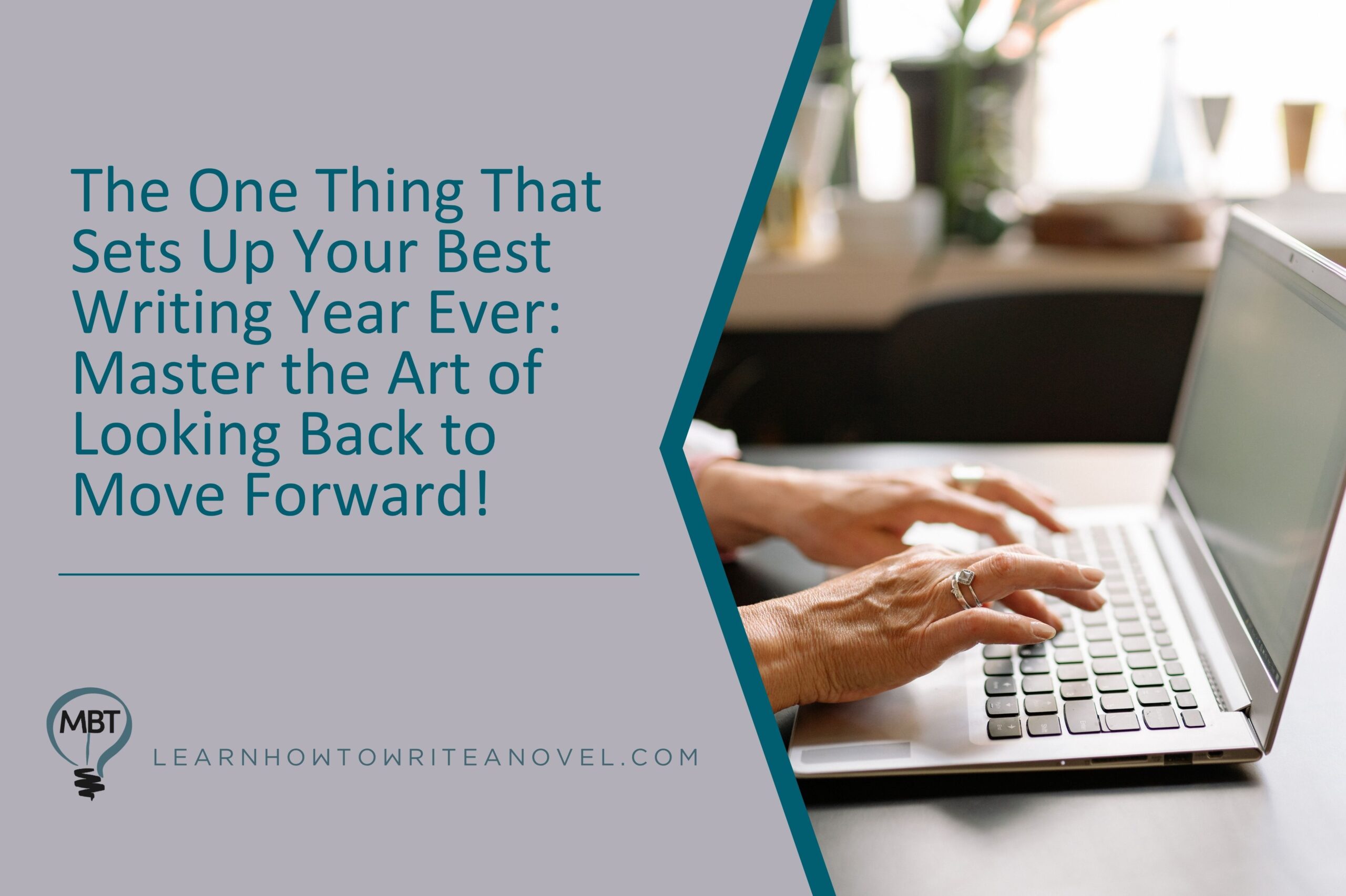 Featured image for “The One Thing That Sets Up Your Best Writing Year Ever: Master the Art of Looking Back to Move Forward!”