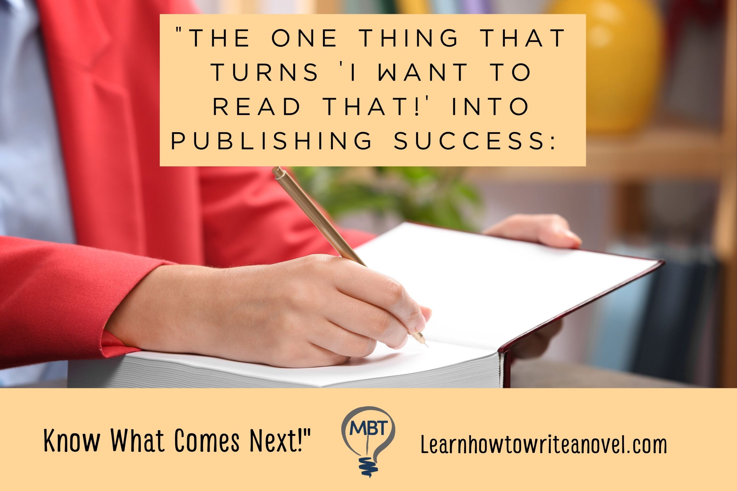 Featured image for ““The One Thing That Turns ‘I Want to Read That!’ Into Publishing Success: Know What Comes Next!””
